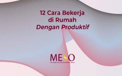 12 Cara Bekerja di Rumah Dengan Produktif