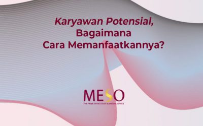 Karyawan Potensial, Bagaimana Cara Memanfaatkannya?
